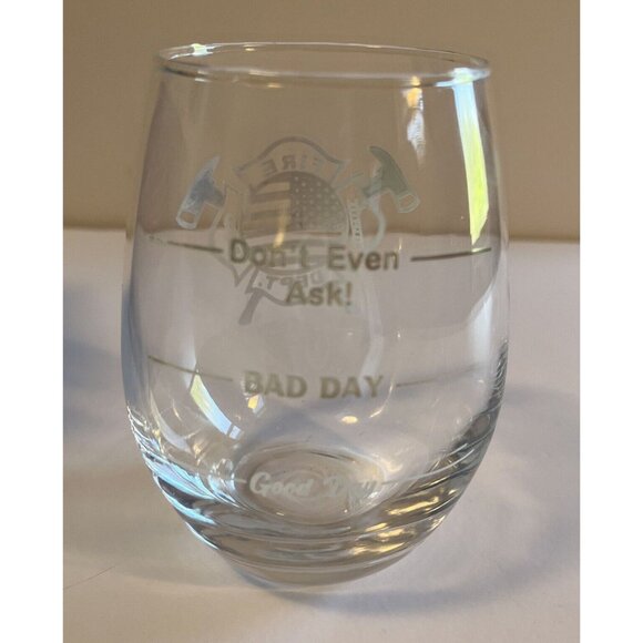 Funny Good Day Bad Day Don't Even Ask Fire Department Double sided Wine Glass - Picture 3 of 4